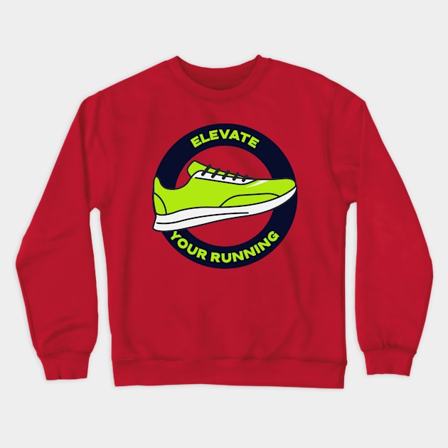 Elevate Your Running Crewneck Sweatshirt by TheFireInsideTeeShop